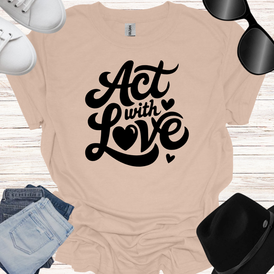 Act with love